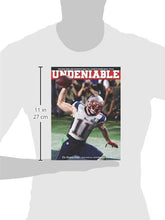 Load image into Gallery viewer, UNDENIABLE: The New England Patriots’ Road to a Fourth Super Bowl Title