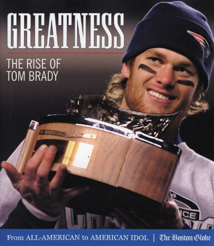 Greatness: The Rise of Tom Brady