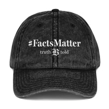 Load image into Gallery viewer, Vintage #FactsMatter Cotton Twill Cap